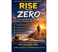 Rise Form Zero: How to Build Your Life, Overcome Obstacles, and Achieve Success from Scratch