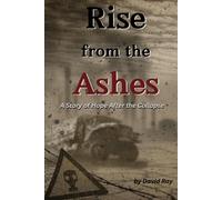 Rise From The Ashes: A Story Of Hope After The Collapse