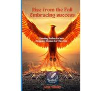 Rise from the Fall: Embracing success.: Turning Setbacks into Stepping Stones for Success