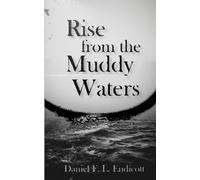 Rise from the Muddy Waters
