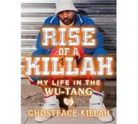 Rise of a Killah by Ghostface Killah Ghostface Killah (Auteur)