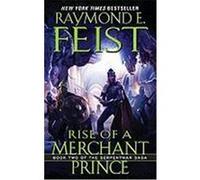 Rise of a Merchant Prince Raymond E. Feist (Auteur)