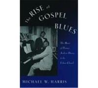 Rise of Gospel Blues Michael W. Harris (Auteur)
