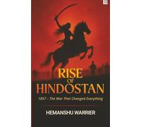 RISE OF HINDOSTAN 1857-The War That Changed Everything