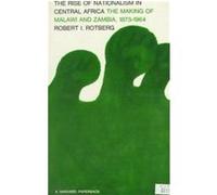 Rise of Nationalism in Central Africa, Ctr for Intl Affairs Series R.I. Rotberg (Auteur)