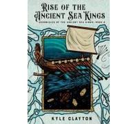 Rise Of The Ancient Sea Kings: Chronicles Of The Ancient Sea Kings Book 2