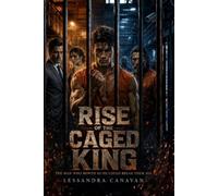 Rise of the Caged King: The Man Who Bowed So He Could Break Them All