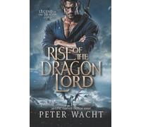 Rise of the Dragon Lord: An Epic Fantasy Fiction Series