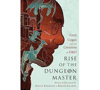 Rise of the Dungeon Master (Illustrated Edition): Gary Gygax and the Creation of D&D