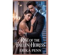 Rise of the Fallen Heiress: Claimed by My Billionaire Mate