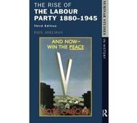 Rise of the Labour Party, 1880-1945, Seminar Studies in History Series Paul Adelman (Auteur)