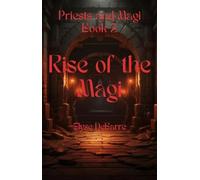 Rise of the Magi Priests and Magi, #2 - Elyse DeBarre - Elizabeth Legge - ebook (ePub) - Livre