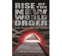 Rise of the New World Order by J MichaEl Thomas Hays J MichaEl Thomas Hays (Auteur)