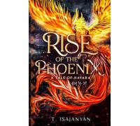 Rise of the Phoenix: An Ancient Armenian Mythological Fantasy Saga