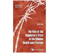 Rise Of The Regulatory State In The Chinese Health-Care Sys