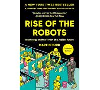 Rise of the Robots: Technology and the Threat of a Jobless Future