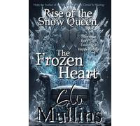 Rise Of The Snow Queen Book Four The Frozen Heart A Winter's War