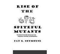Rise Of The Spiteful Mutants
