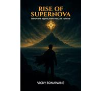 Rise of the Supernova: Before the legend, there was just a choice