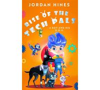 Rise of the TechPals A Boy and His D.O.G., #2 - Jordan Hines - Jerri Hines - ebook (ePub) - Livre