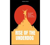 Rise of the Underdog: Millionaire Mindset Secrets No One Tells You