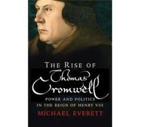 Rise Of Thomas Cromwell The Michael Everett, (Auteur)