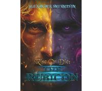 Rise or Die: The Rubicon: A Conflict of Two Brothers, Corruption, Magic, and Betrayal (Book 1)