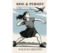 RISE & PERSIST: A Practical Philosophy for Overcoming Life’s Hurdles