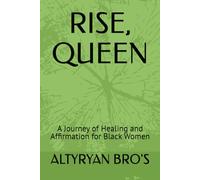 RISE, QUEEN: A Journey of Healing and Affirmation for Black Women
