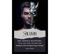 RISE. REBUILD. RECAPTURE.: ROCK BOTTOM'S REDEMPTION | BREAKING FREE FROM PRESCRIPTION DRUGS & FENTANYL