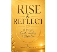 Rise & Reflect: 30 Days of Gentle Healing & Reflection