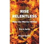 Rise Relentless: Awaken the Warrior Within