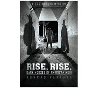 Rise, Rise, Dark Horses Of American Noir