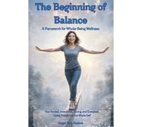 RISE The Beginning of Balance: How Rooted, Intentional, Strong, and Energized Living Transforms the Whole Self-A Framework for Whole-Being Wellness