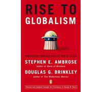 Rise to Globalism: American Foreign Policy Since 1938, Ninth Revised Edition
