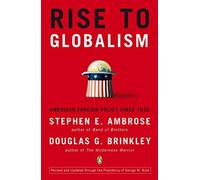 Rise to Globalism: American Foreign Policy Since 1938, Revised Edition 9th (nineth) edition