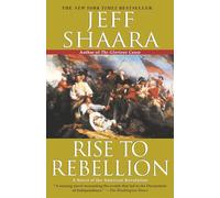 Jeff Shaara – Rise to Rebellion