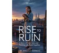 Rise To Ruin: "A story of love, loss, and painting life back together.”