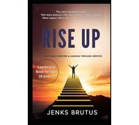 Rise Up: Living From Purpose & Leading Through Service