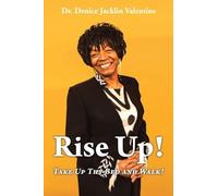 Rise Up!: Take Up Thy Bed And Walk!