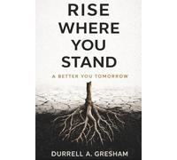 Rise Where You Stand: A better You Tomorrow