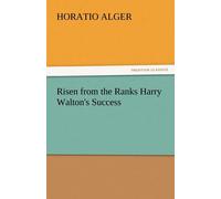 Risen From The Ranks Harry Walton's Success