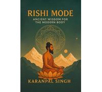 Rishi Mode: Ancient Wisdom for the Modern Body