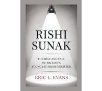 RISHI SUNAK: The Rise And Fall Of Britain's Youngest Prime Minister