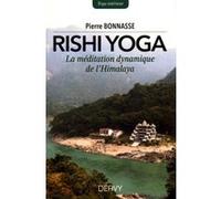 Rishi Yoga - La méditation dynamique de l'Himalaya Pierre Bonnasse (Auteur)