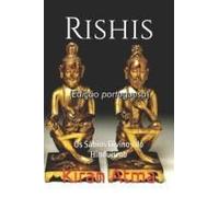 Rishis: Os Sábios Divinos Do Hinduísmo (Desvende Os Mistérios Do Universo Hindu: Explore Deuses, Deusas, Mitos, Lendas E A Antiga Sabedoria Védica) (Portuguese Edition)
