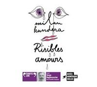 Risibles amours Milan Kundera (Auteur), François Kérel (Traduction), Serge Bagdassarian (Lu par)