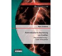 Risikoadjustierte Bepreisung Von Krediten: Risk Adjusted Pricing - Credit Value At Risk