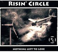 Risin' Circle - Nothing Left to Lose [Import]