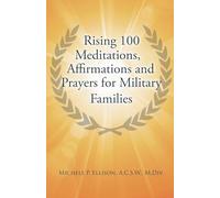 Rising 100 Meditations, Affirmations and Prayers for Military Families